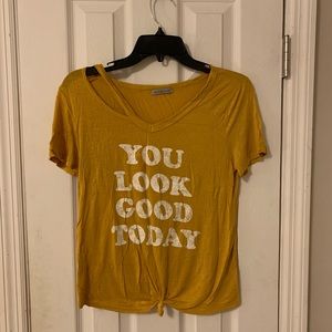 Soft T-shirt. Says, “You Look Good Today.”